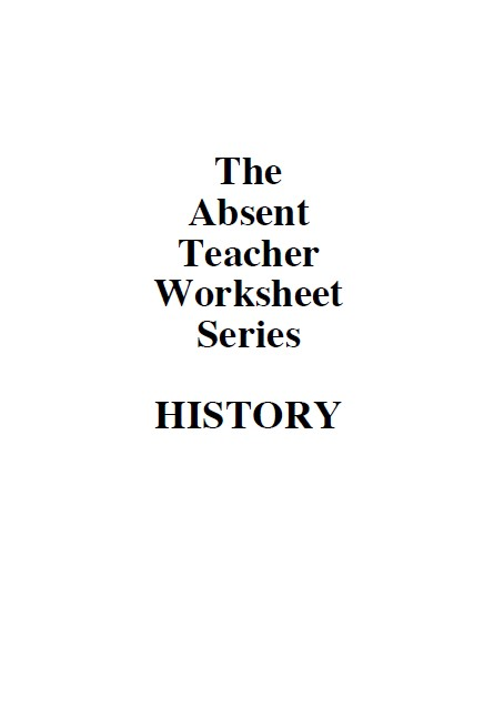 The Absent Teacher Worksheet Series - History 