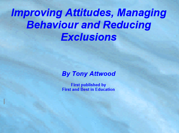 Improving Attitudes, Managing Behaviour and Reducing Exclusions 